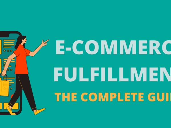 E-commerce Fulfillment: The Complete Guide